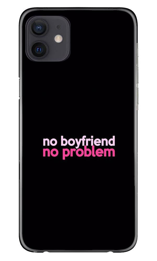 No Boyfriend No problem Mobile Back Case for iPhone 12 Mini (Design - 138) No Boyfriend No problem Case for iPhone 12 Mini (Design - 138)