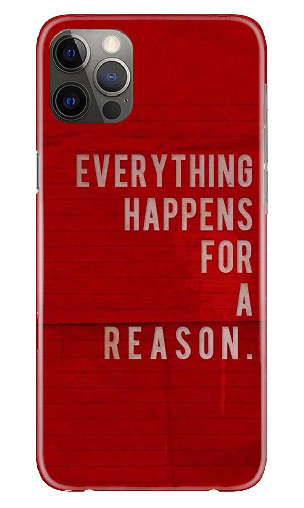 Everything Happens Reason Mobile Back Case for iPhone 12 Pro (Design - 378) Everything Happens Reason Mobile Back Case for iPhone 12 Pro (Design - 378)