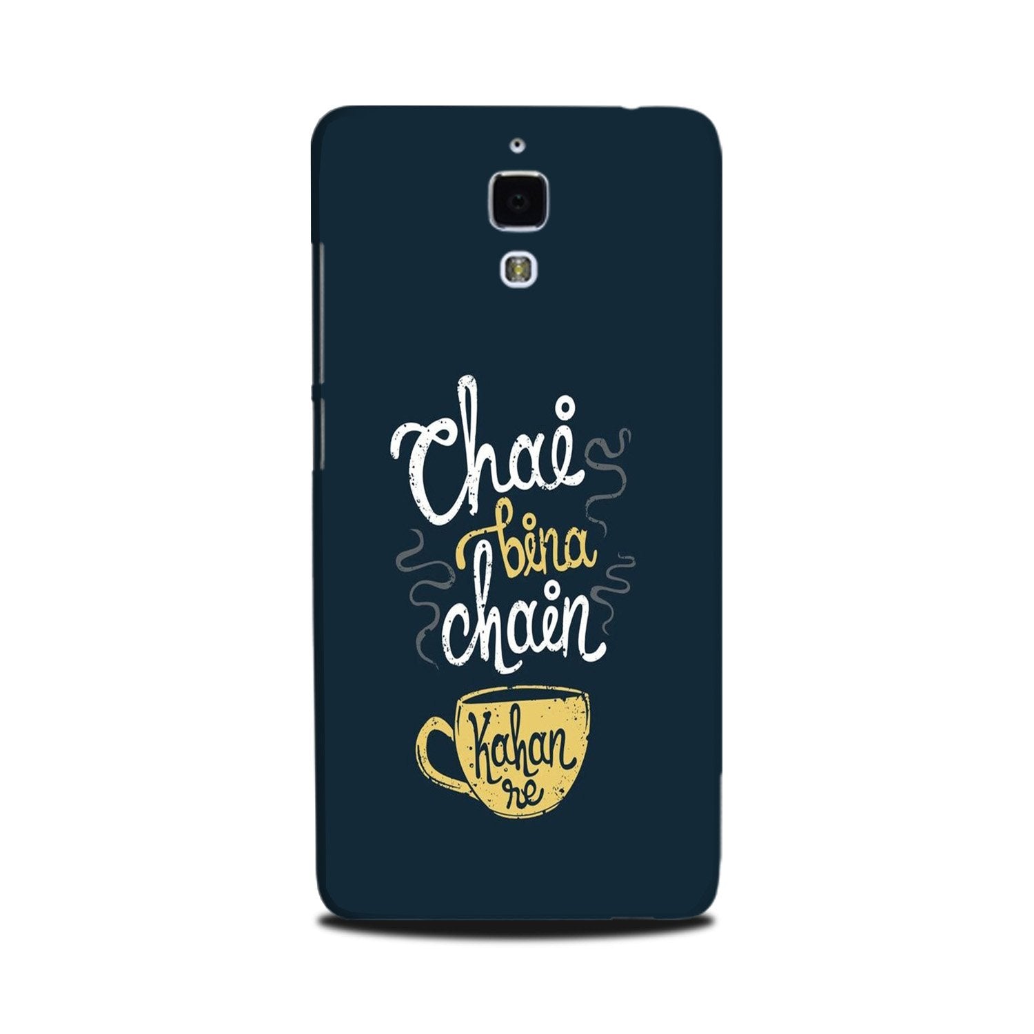 Chai Bina Chain Kahan Mobile Back Case for Mi 4 (Design - 144) Chai Bina Chain Kahan Case for Mi 4 (Design - 144)