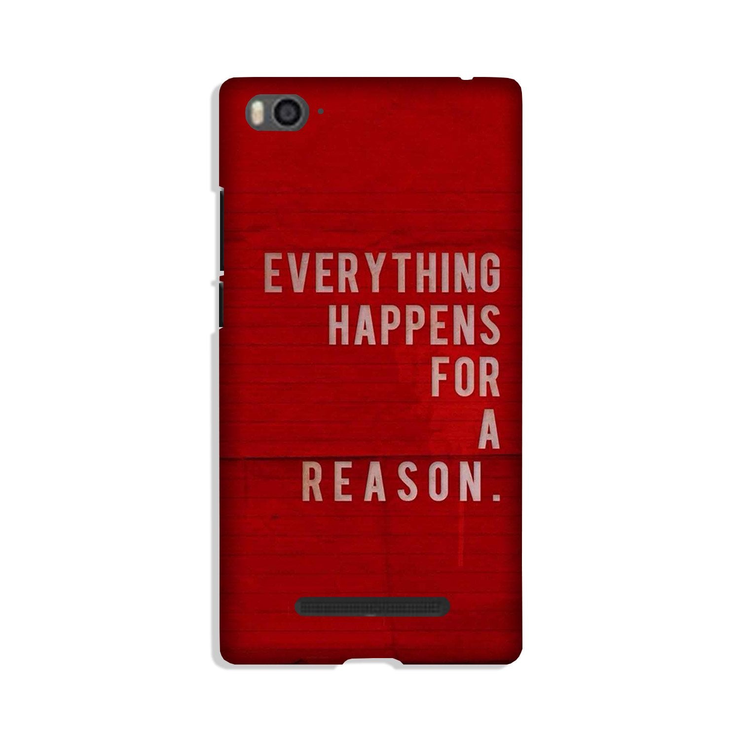 Everything Happens Reason Mobile Back Case for Xiaomi Mi 4i (Design - 378) Everything Happens Reason Mobile Back Case for Xiaomi Mi 4i (Design - 378)