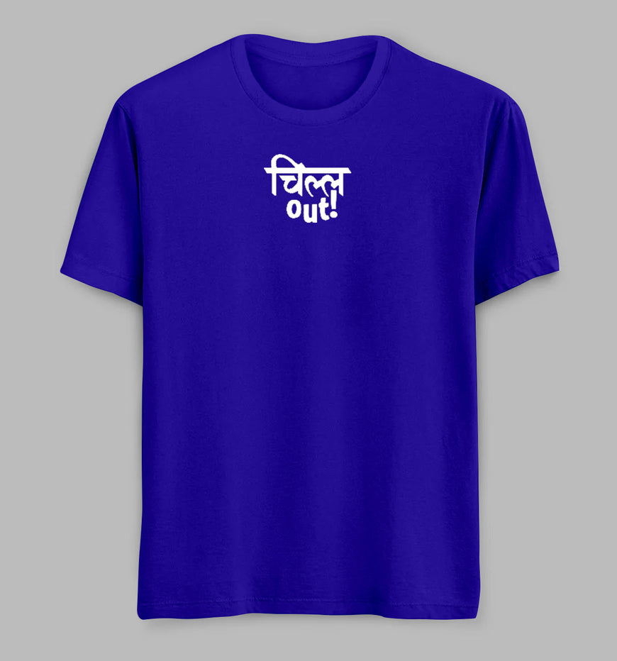 Chill Out Tees/ Tshirts