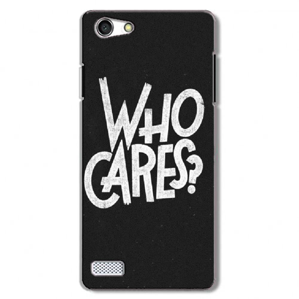 Who Cares Case for Oppo Neo 7 Who Cares Case for Oppo Neo 7