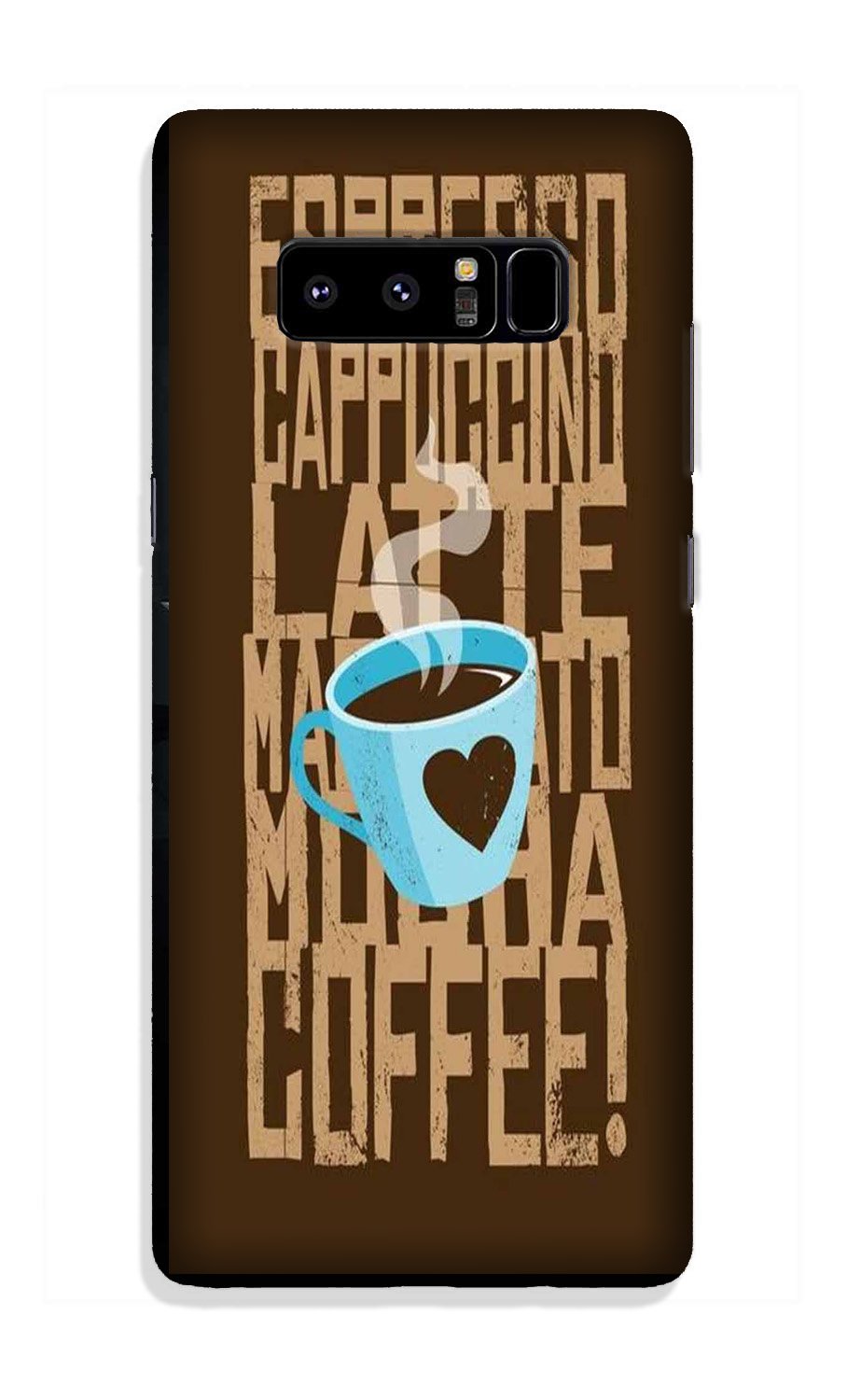 Love Coffee Mobile Back Case for Galaxy Note 8 (Design - 351) Love Coffee Mobile Back Case for Galaxy Note 8 (Design - 351)