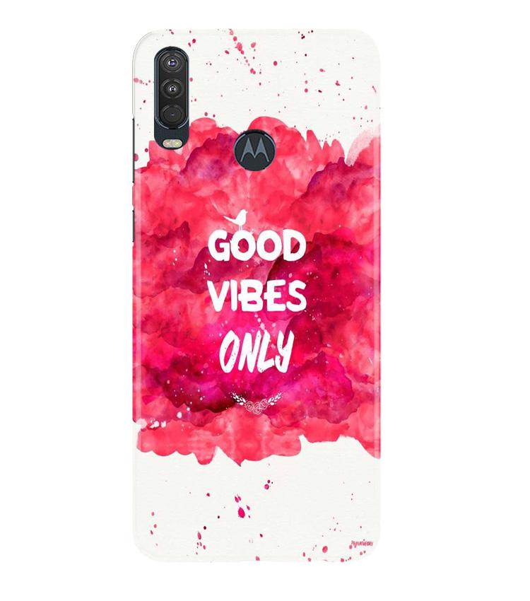 Good Vibes Only Mobile Back Case for Moto One Action (Design - 393) Good Vibes Only Mobile Back Case for Moto One Action (Design - 393)
