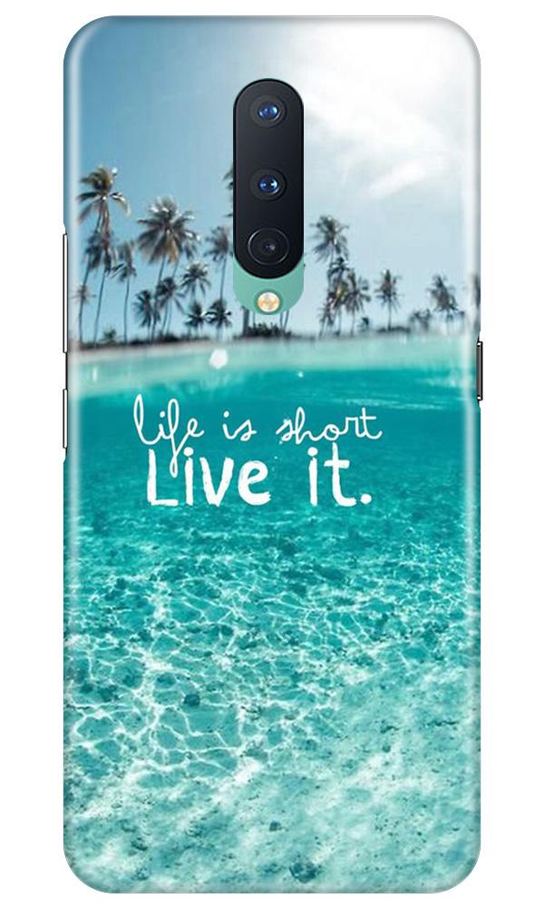 Life is short live it Mobile Back Case for OnePlus 8 (Design - 45) Life is short live it Case for OnePlus 8