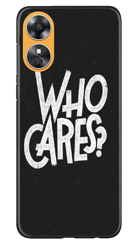 Who Cares Mobile Back Case for Oppo A17 (Design - 94) Who Cares Case for Oppo A17