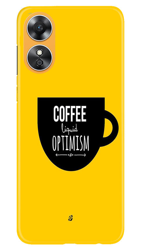 Coffee Optimism Mobile Back Case for Oppo A17 (Design - 313) Coffee Optimism Mobile Back Case for Oppo A17 (Design - 313)