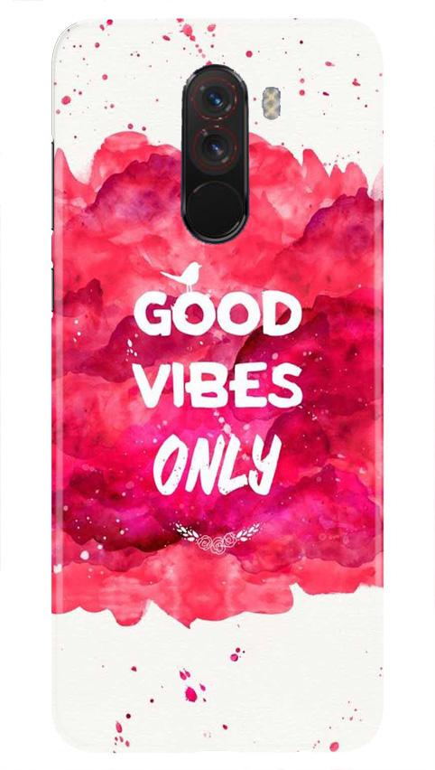 Good Vibes Only Mobile Back Case for Poco F1 (Design - 393) Good Vibes Only Mobile Back Case for Poco F1 (Design - 393)