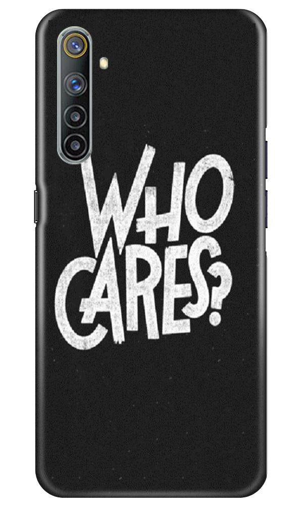 Who Cares Mobile Back Case for Realme 6 (Design - 94) Who Cares Case for Realme 6