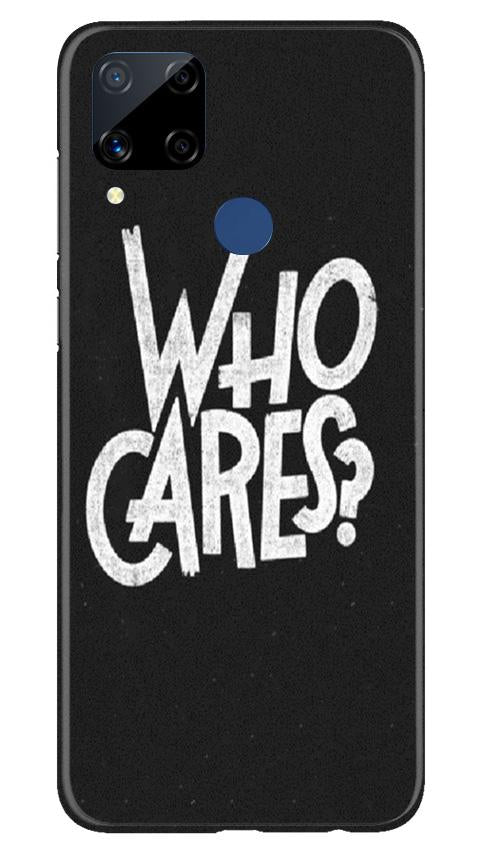 Who Cares Mobile Back Case for Realme C15 (Design - 94) Who Cares Case for Realme C15