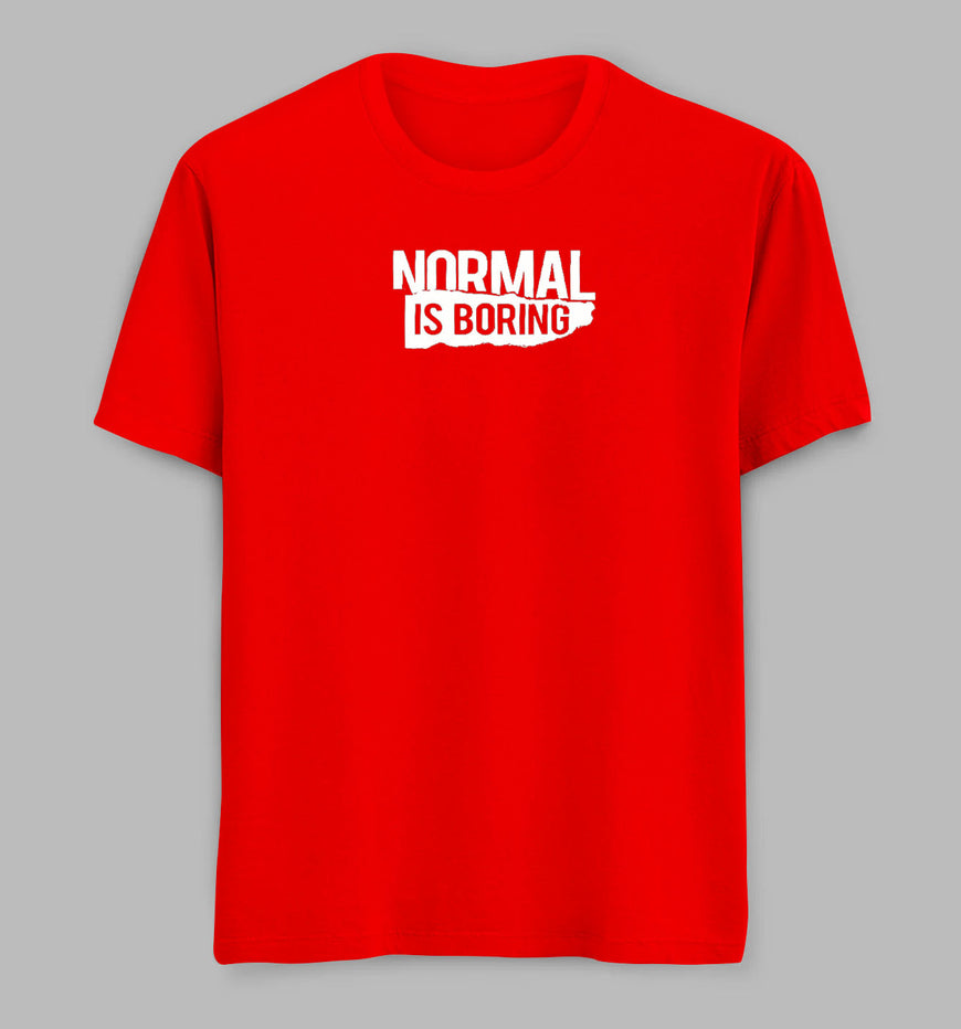 Normal Is Boring Tees/ Tshirts