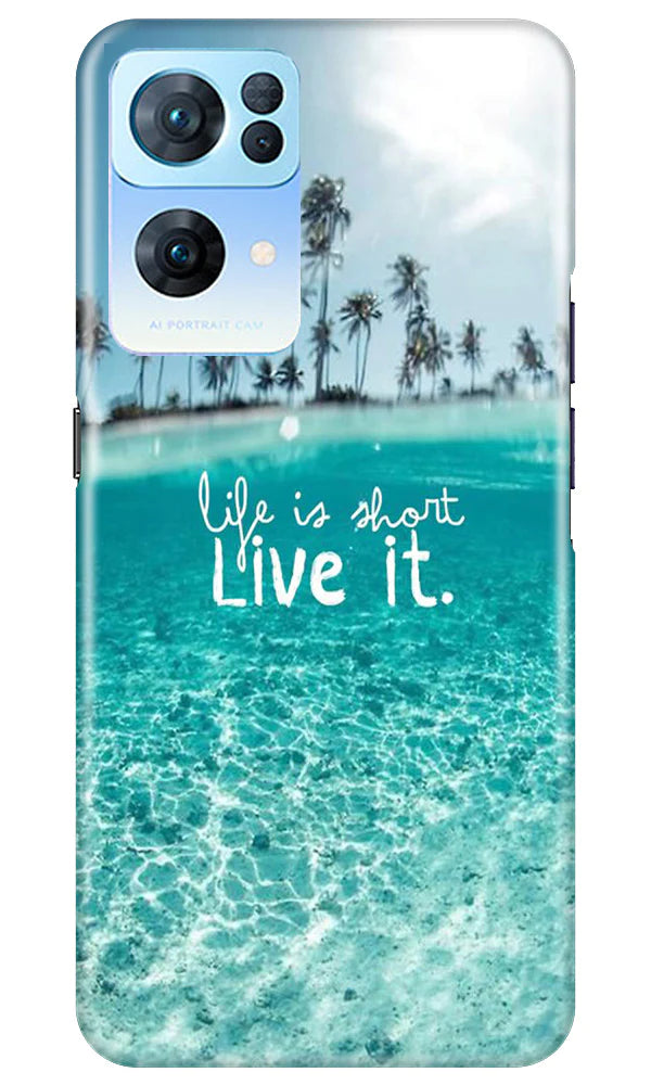 Life is short live it Mobile Back Case for Oppo Reno 7 Pro 5G (Design - 45) Life is short live it Case for Oppo Reno 7 Pro 5G