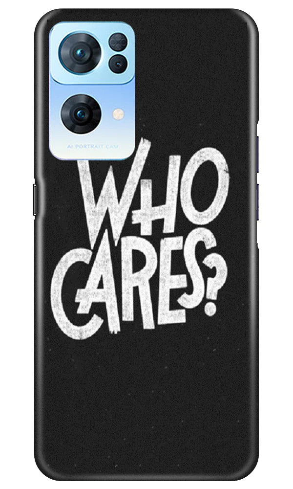 Who Cares Mobile Back Case for Oppo Reno 7 Pro 5G (Design - 94) Who Cares Case for Oppo Reno 7 Pro 5G
