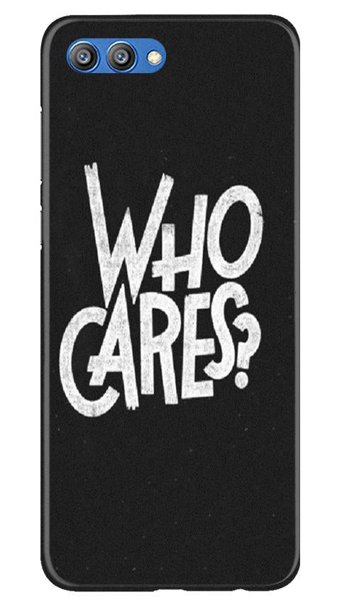 Who Cares Mobile Back Case for Honor View 10 (Design - 94) Who Cares Case for Honor View 10