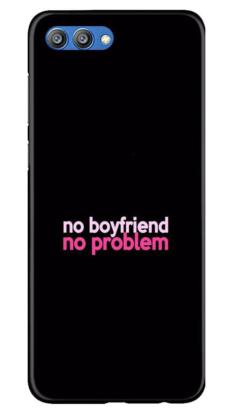 No Boyfriend No problem Mobile Back Case for Honor View 10 (Design - 138) No Boyfriend No problem Case for Honor View 10 (Design - 138)