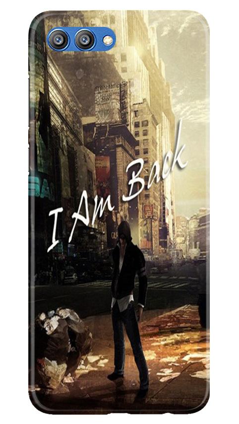 I am Back Mobile Back Case for Honor View 10 (Design - 296) I am Back Case for Honor View 10 (Design No. 296)