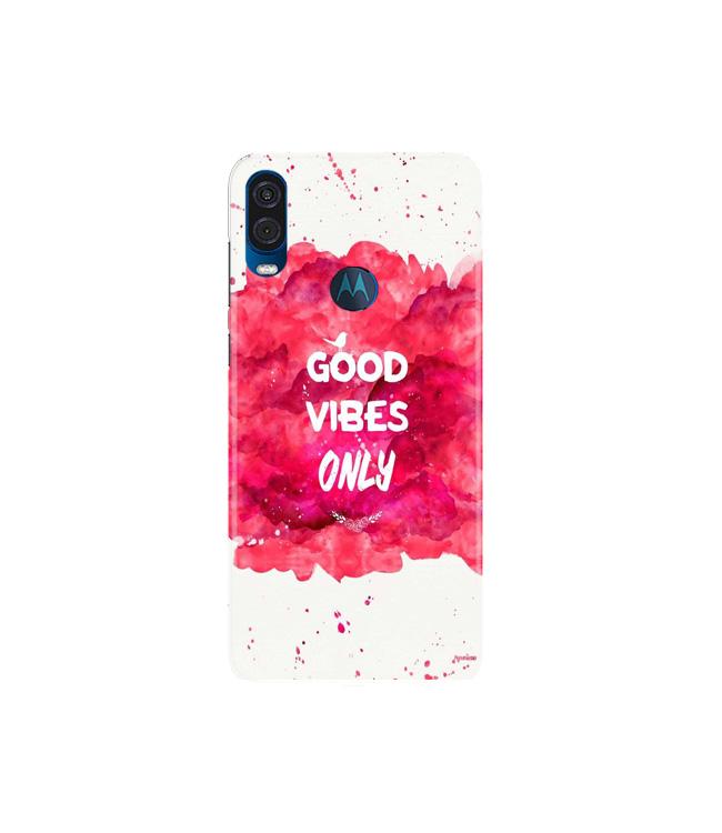 Good Vibes Only Mobile Back Case for Moto One Vision (Design - 393) Good Vibes Only Mobile Back Case for Moto One Vision (Design - 393)