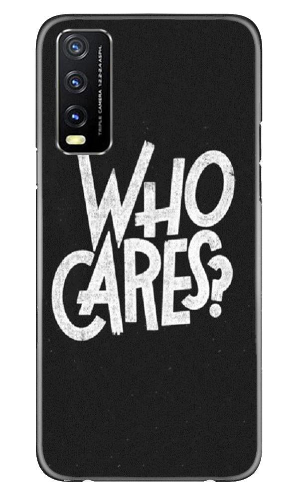 Who Cares Mobile Back Case for Vivo Y20G (Design - 94) Who Cares Case for Vivo Y20G