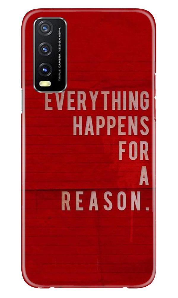Everything Happens Reason Mobile Back Case for Vivo Y20i (Design - 378) Everything Happens Reason Mobile Back Case for Vivo Y20i (Design - 378)