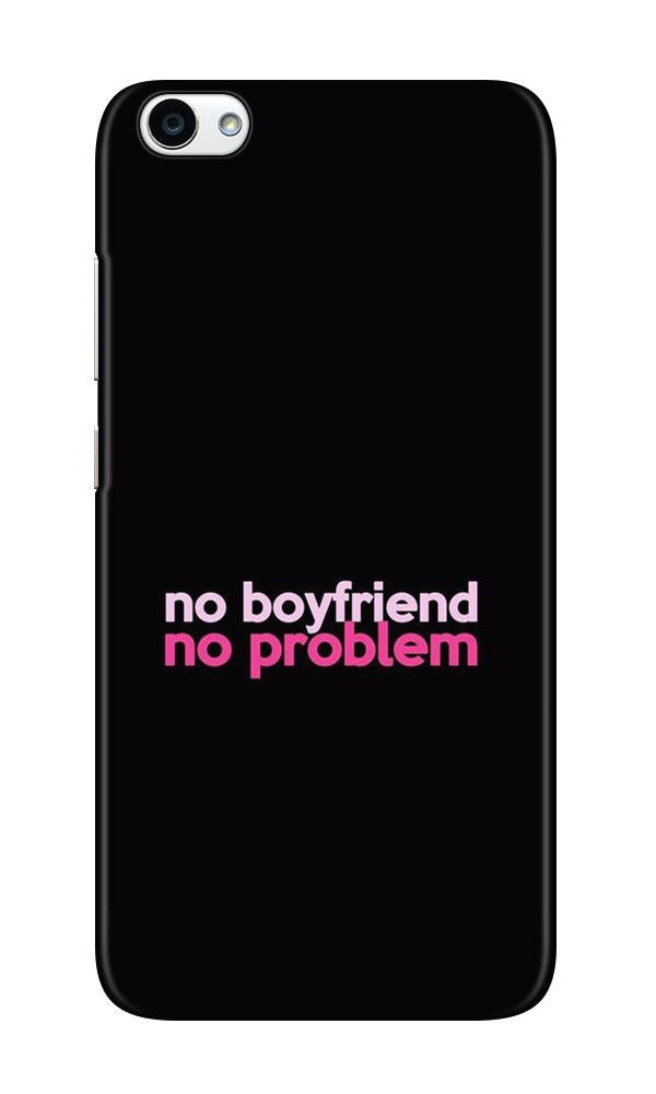 No Boyfriend No problem Case for Vivo Y55/ Y55s (Design - 138) No Boyfriend No problem Case for Vivo Y55/ Y55s (Design - 138)