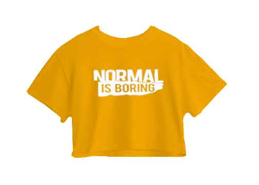 NORMAL IS BORING CROP TOP NORMAL IS BORING CROP TOP