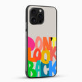 Phone case with colorful text 'DON'T LOOK BACK' on a light gray background