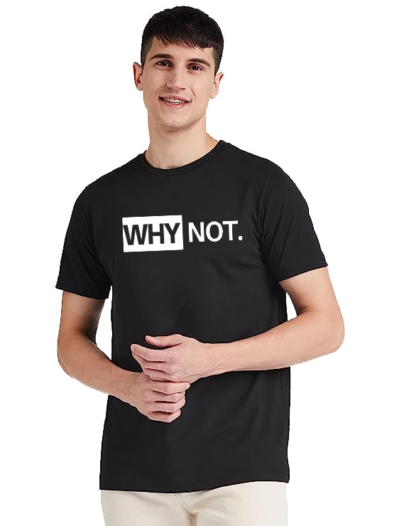 TheStyleO Cotton Half Sleeve Why Not Tees| T-Shirt