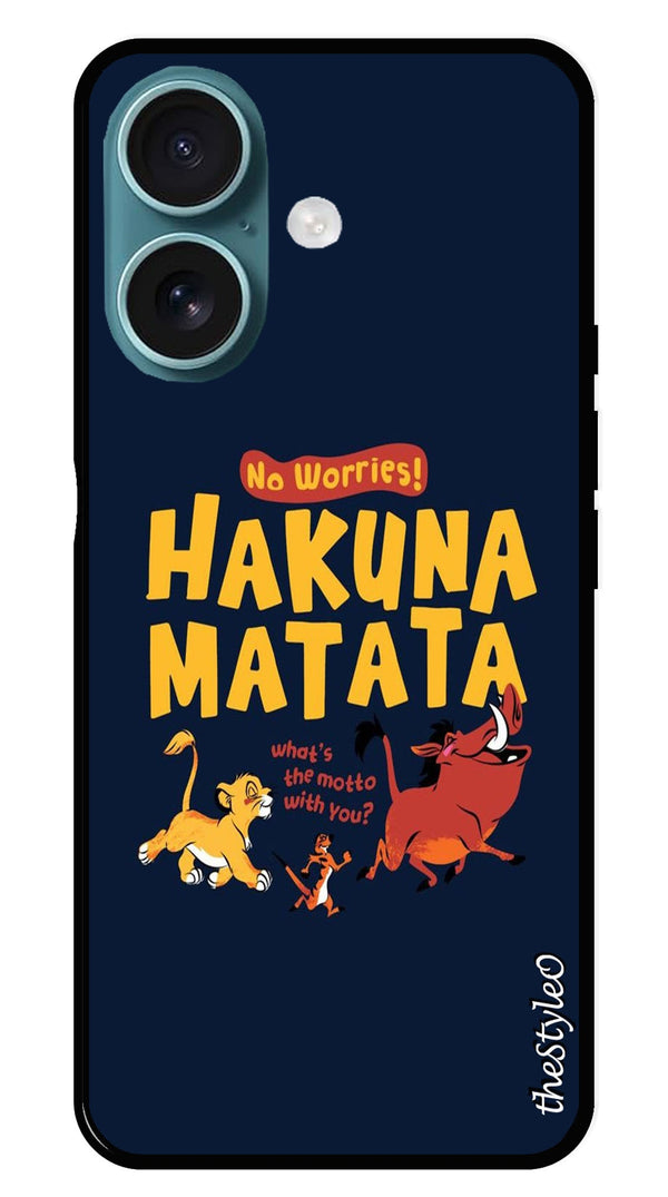 Hakuna Matata Metal Mobile Case for iPhone 16 Plus (Design No -62)