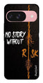 No Story without Risk Metal Mobile Case for Google Pixal 9 (Design No -82)