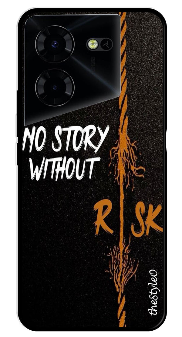 No Story without Risk Metal Mobile Case for Tecno Pova 5 Pro (Design No -82)