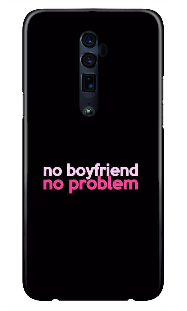 No Boyfriend No problem Case for Oppo Reno 2(Design - 138)