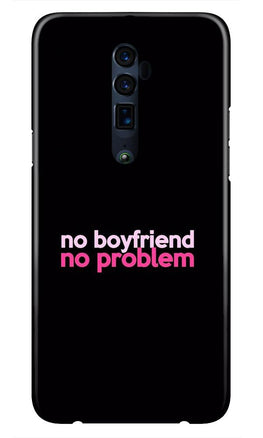 No Boyfriend No problem Case for Oppo Reno 2(Design - 138)