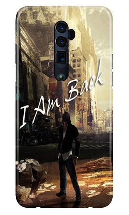 I am Back Case for Oppo Reno 10X Zoom (Design No. 296)