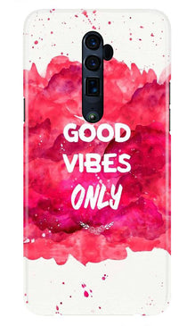 Good Vibes Only Mobile Back Case for Oppo Reno 10X Zoom  (Design - 393)