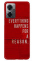 Everything Happens Reason Mobile Back Case for Redmi 11 Prime 5G (Design - 337)