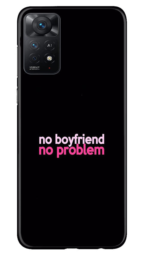 No Boyfriend No problem Case for Redmi Note 11 Pro Plus(Design - 138)