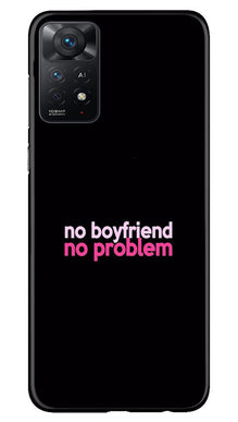 No Boyfriend No problem Mobile Back Case for Redmi Note 11 Pro Plus  (Design - 138)