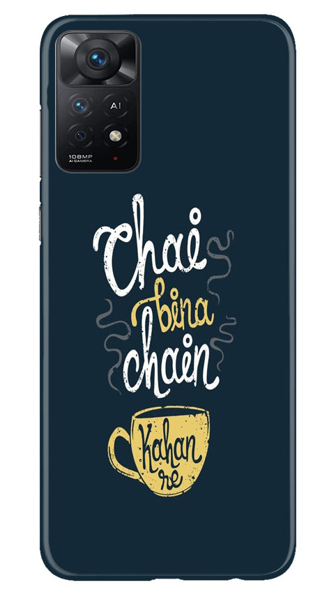 Chai Bina Chain Kahan Case for Redmi Note 11 Pro Plus(Design - 144)