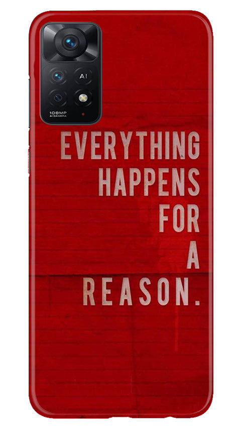 Everything Happens Reason Mobile Back Case for Redmi Note 11 Pro Plus (Design - 337)