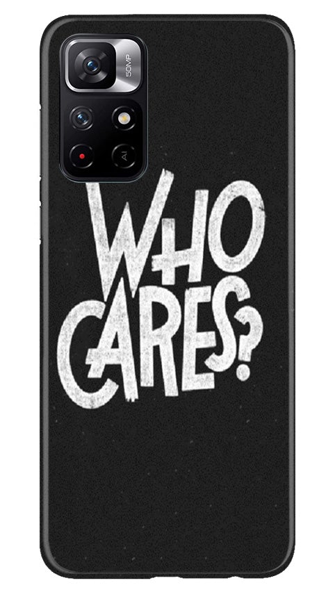 Who Cares Case for Redmi Note 11T 5G