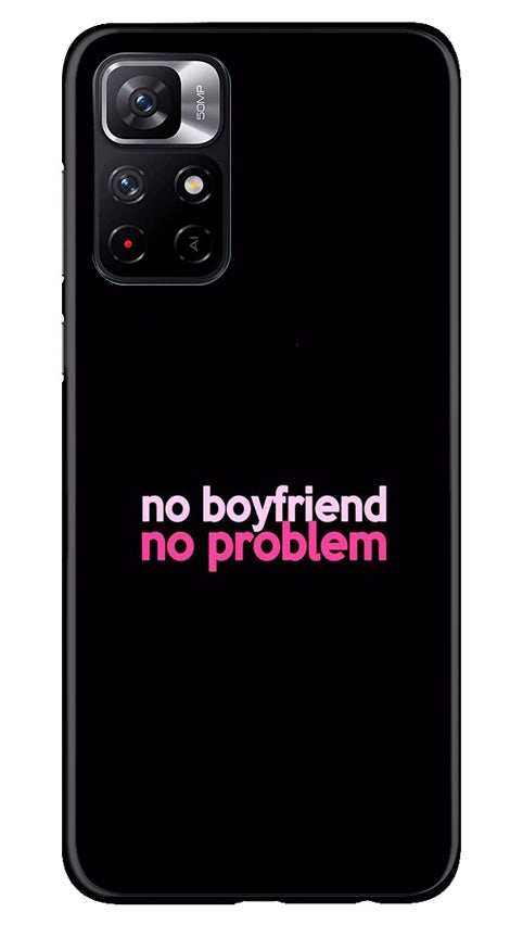 No Boyfriend No problem Case for Redmi Note 11T 5G(Design - 138)