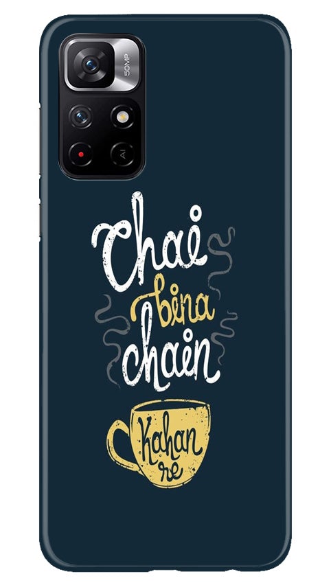 Chai Bina Chain Kahan Case for Redmi Note 11T 5G(Design - 144)