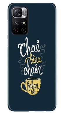 Chai Bina Chain Kahan Mobile Back Case for Redmi Note 11T 5G  (Design - 144)