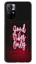 Good Vibes Only Mobile Back Case for Mi 11T 5G(Design - 354)