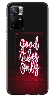 Good Vibes Only Mobile Back Case for Redmi Note 11T 5G(Design - 354)