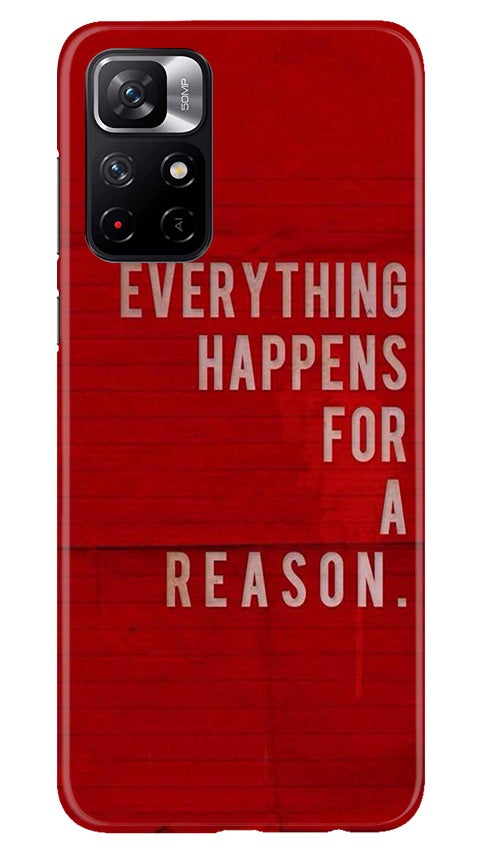 Everything Happens Reason Mobile Back Case for Mi 11T 5G(Design - 378)
