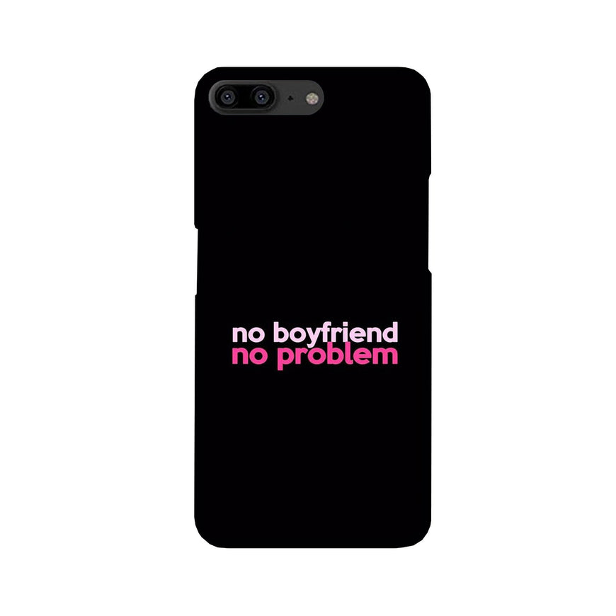 No Boyfriend No problem Case for OnePlus 5  (Design - 138)