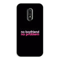 No Boyfriend No problem Case for OnePlus 6  (Design - 138)
