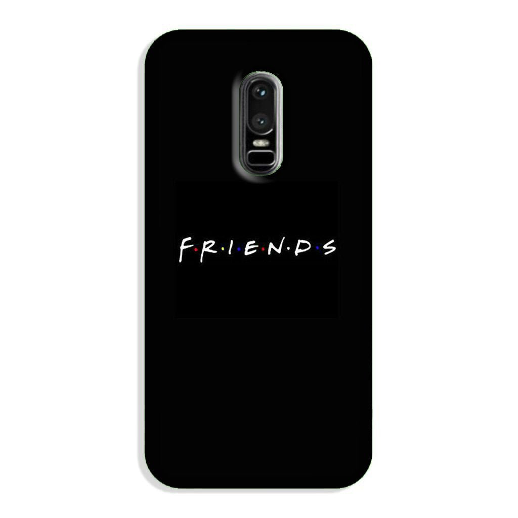 Friends Case for OnePlus 6  (Design - 143)