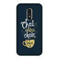 Chai Bina Chain Kahan Case for OnePlus 6  (Design - 144)